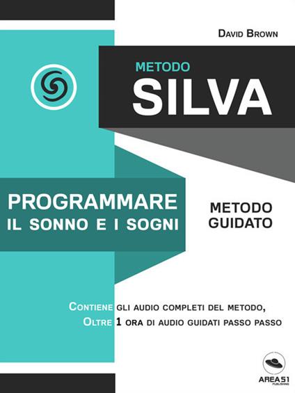 Metodo Silva. Programmare il sonno e i sogni. Metodo guidato - David Brown - ebook