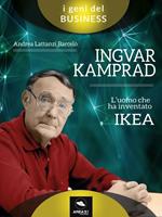 Ingvar Kamprad. L'uomo che ha inventato IKEA