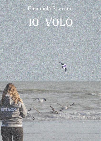 Io volo - Emanuela Stievano - copertina