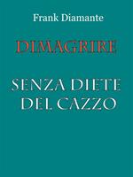 Dimagrire senza diete del cazzo