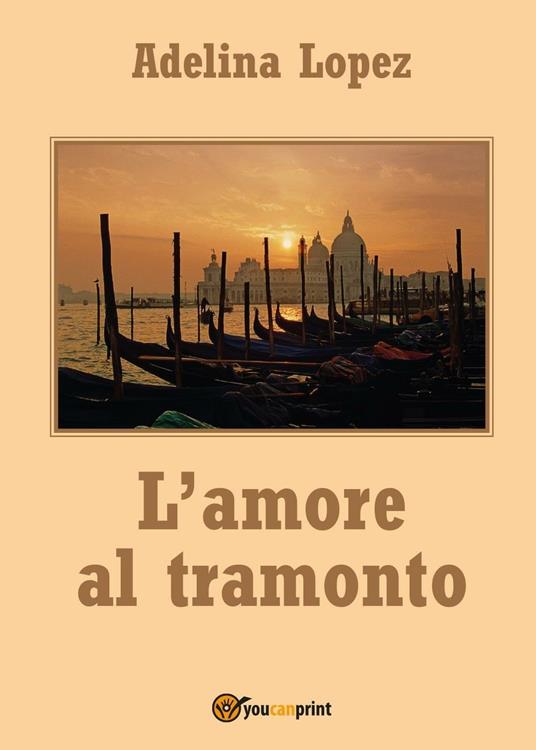 L' amore al tramonto - Adelina Lopez - copertina