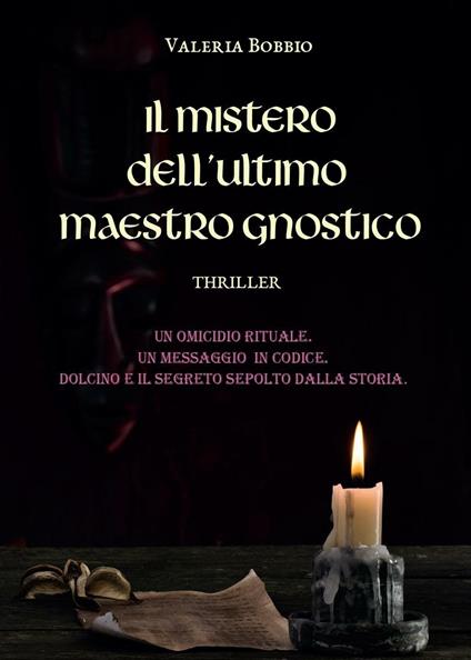 Il mistero dell'ultimo maestro gnostico - Valeria Bobbio - copertina