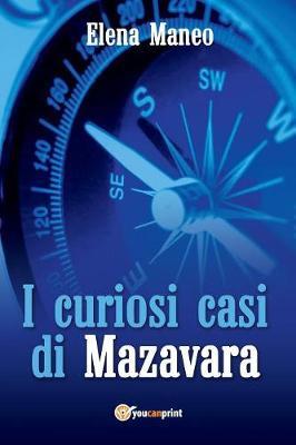I curiosi casi di Mazavara - Elena Maneo - copertina