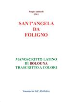 Sant'Angela da Foligno. Manoscritto latino di Bologna trascritto a colori