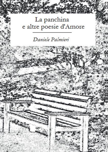 La panchina e altre poesie d'amore - Daniele Palmieri - copertina