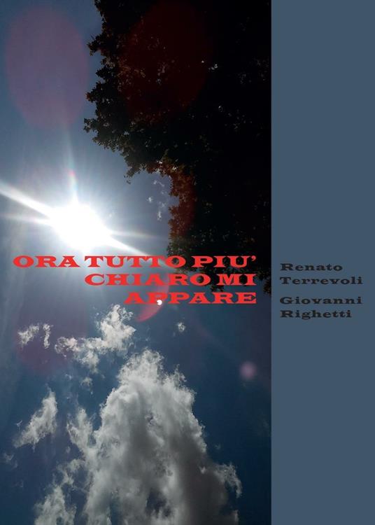 Ora tutto più chiaro mi appare - Renato Terrevoli,Giovanni Righetti - copertina