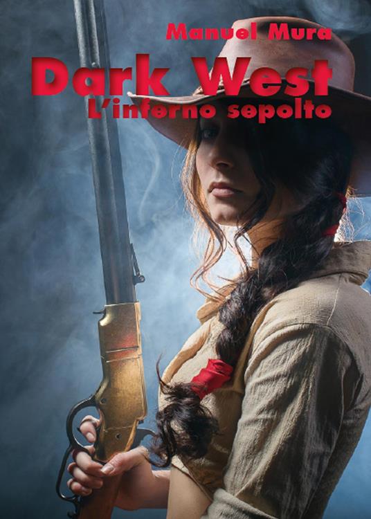 L' inferno sepolto. Dark west - Manuel Mura - copertina