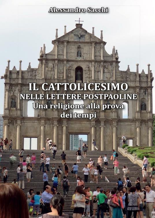 Il cattolicesimo nelle lettere postpaoline. Una religione alla prova dei tempi - Alessandro Sacchi - copertina