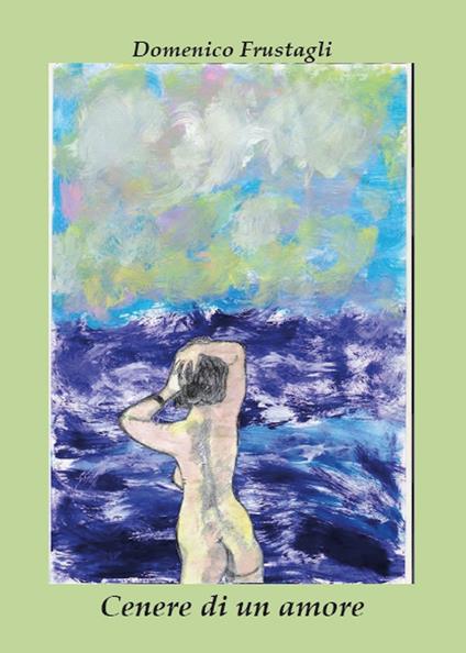 Cenere di un amore - Domenico Frustagli - copertina