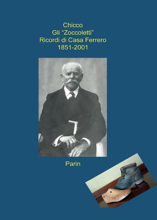 Gli «Zoccoletti». Ricordi di casa Ferrero 1851-2001 - Giovanni Ferrero - copertina