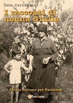 I racconti di nonna Giulia (storie toscane per Facebook)