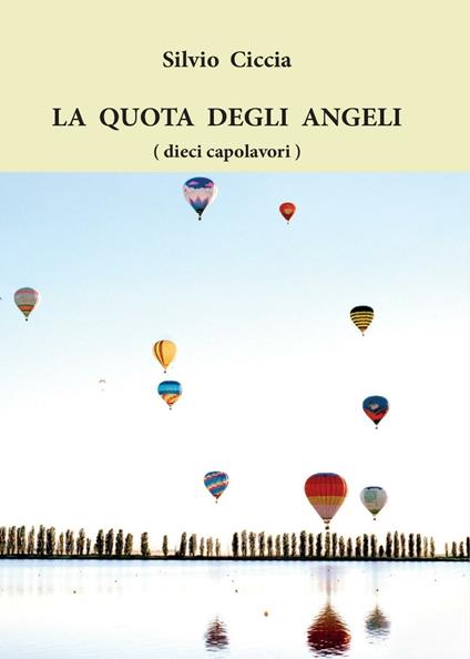 La quota degli angeli (dieci capolavori) - Silvio Ciccia - copertina