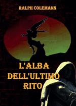 L' alba dell'ultimo rito