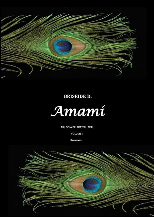 Amami. Trilogia dei fratelli neri. Vol. 2 - Briseide D. - ebook