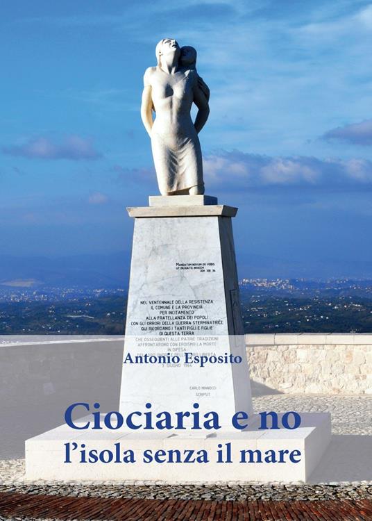 Ciociaria e no, l'isola senza il mare - Antonio Esposito - copertina