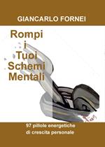 Rompi i tuoi schemi mentali