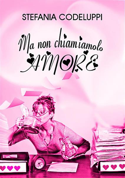 Ma non chiamiamolo amore - Stefania Codeluppi - ebook