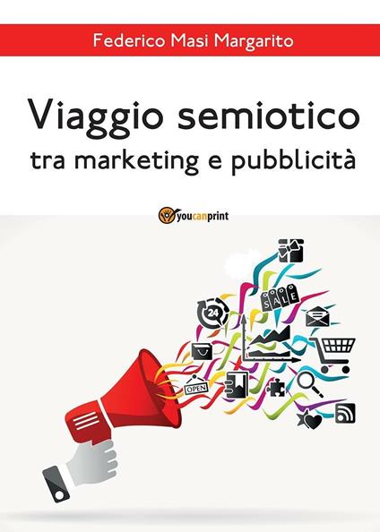 Viaggio semiotico tra marketing e pubblicità - Federico Masi Margarito - copertina
