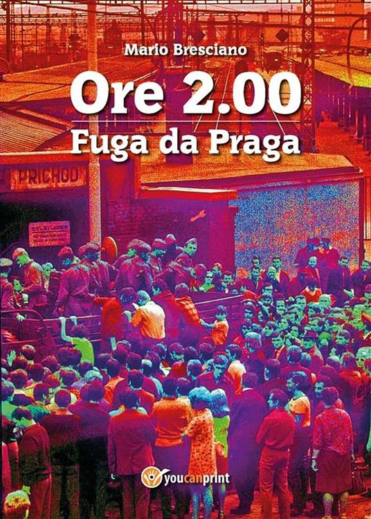 Ore 2.00. Fuga da Praga - Mario Bresciano - ebook