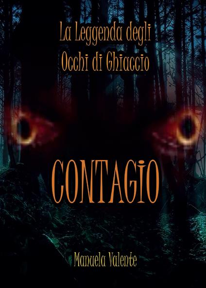Contagio. La leggenda degli occhi di ghiaccio - Manuela Valente - copertina
