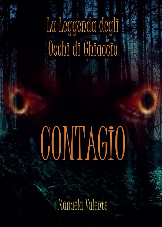 Contagio. La leggenda degli occhi di ghiaccio - Manuela Valente - copertina