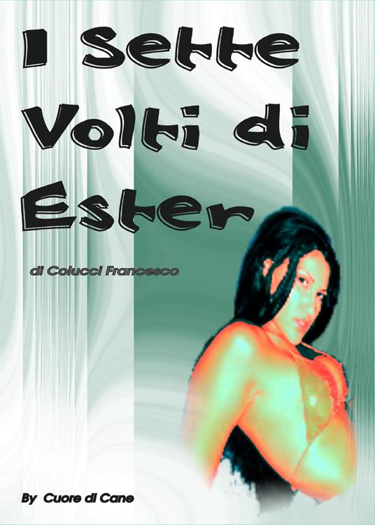 I sette volti di Ester - Francesco Colucci - copertina