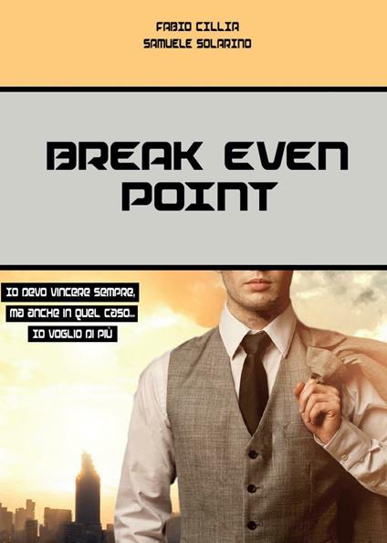 Break even point. Punto di pareggio - Fabio Cillia,Samuele Solarino - copertina