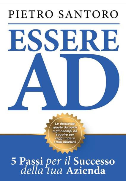Essere AD. 5 passi per il successo della tua azienda - Pietro Santoro - copertina