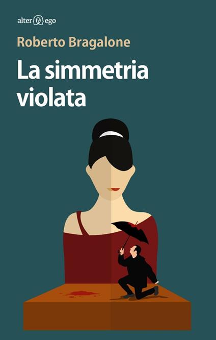 La simmetria violata - Roberto Bragalone - copertina