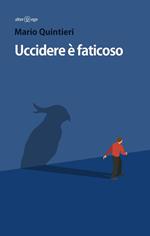 Uccidere è faticoso