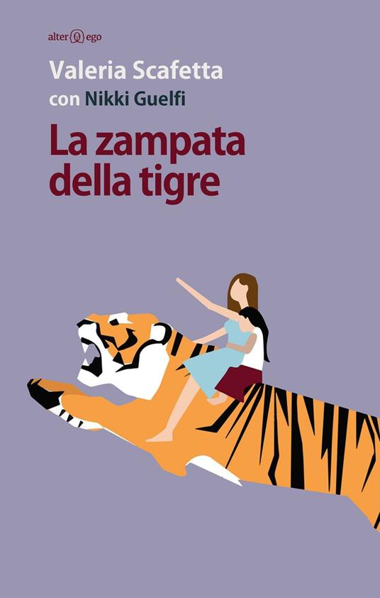 La zampata della tigre - Valeria Scafetta,Nikki Guelfi - copertina