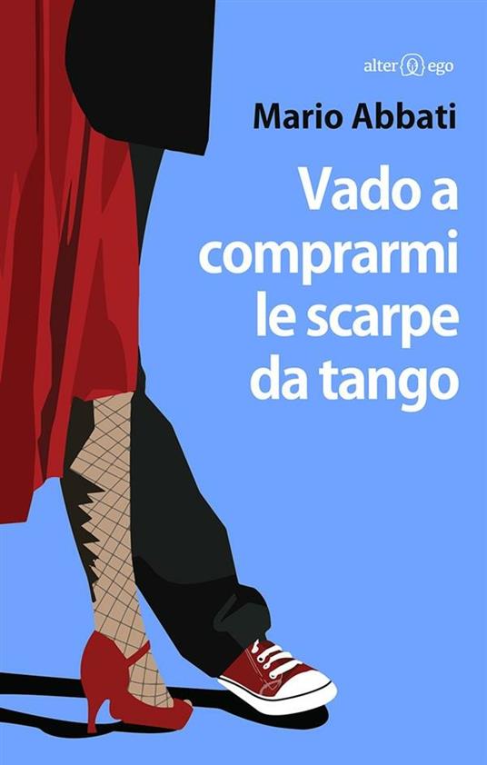 Vado a comprarmi le scarpe da tango - Mario Abbati - ebook
