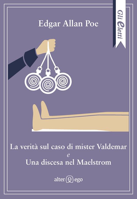 La verità sul caso di mister Valdemar-Una discesa nel Maelstrom - Edgar Allan Poe - copertina
