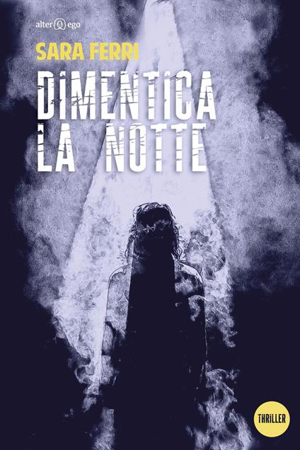 Dimentica la notte - Sara Ferri - ebook