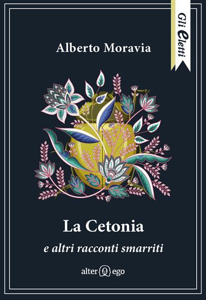 La cetonia e altri racconti smarriti - Alberto Moravia - copertina