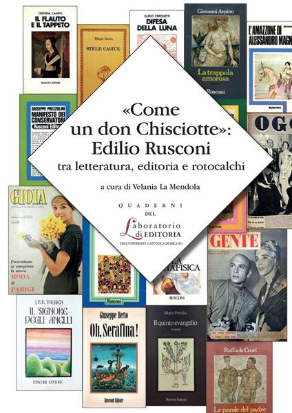 «Come un don Chisciotte»: Edilio Rusconi tra letteratura, editoria e rotocalchi - copertina