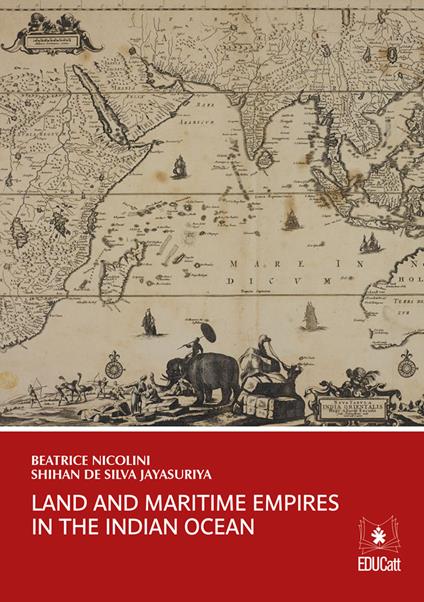 Land and maritime empires in the Indian ocean - Beatrice Nicolini,Shihan De Silva Jayasuriya - copertina