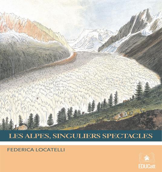 Les Alpes, singuliers spectacles - Federica Locatelli - copertina