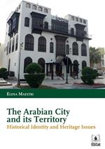 The arabian city and its territory. Historical identity and heritage issues