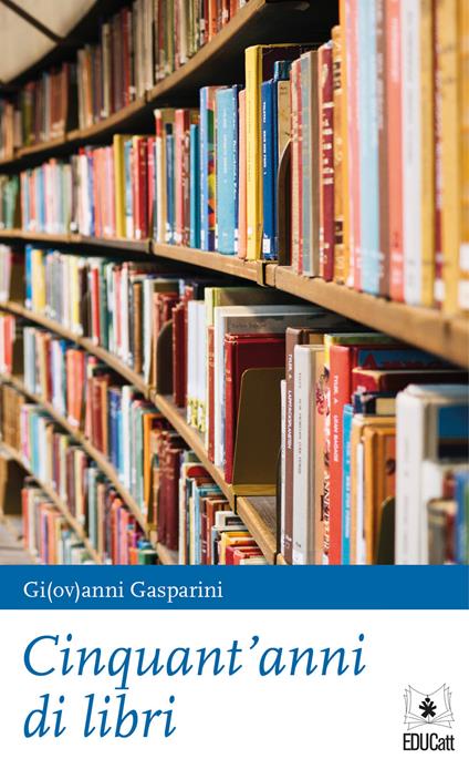 Cinquant'anni di libri - Giovanni Gasparini - copertina