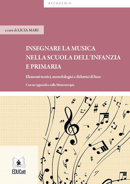 Insegnare musica nella scuola dell'infanzia e primaria. Elementi teorici, metodologici e didattici di base - copertina