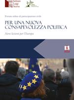 Per una nuova consapevolezza politica. Nove lezioni per l'Europa