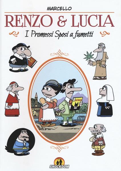 Renzo & Lucia. I Promessi sposi a fumetti - Marcello Toninelli,Jacopo Toninelli - copertina
