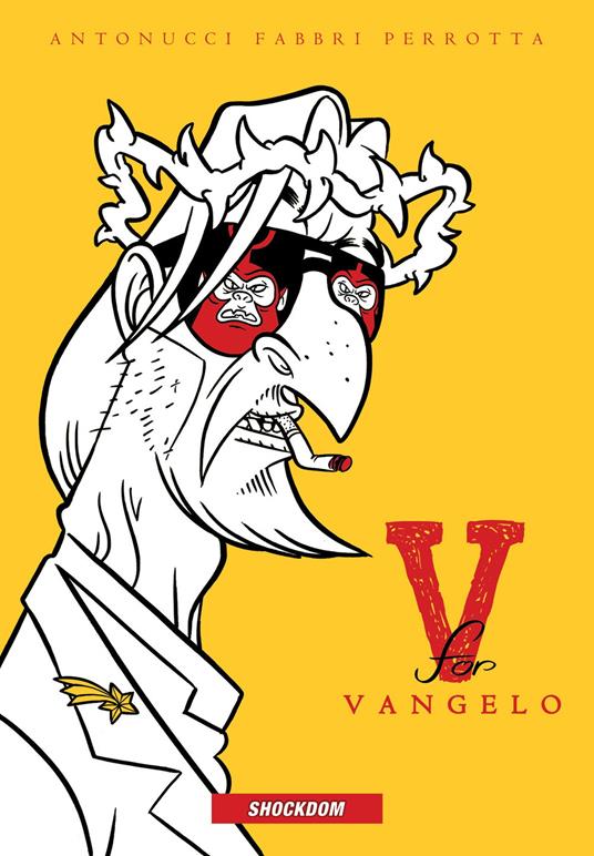 V for Vangelo. Nuova ediz. - Daniele Fabbri,Stefano Antonucci - copertina