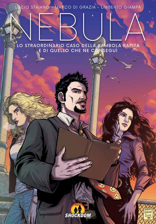 Nebula. Lo straordinario caso della bambola rapita e di quello che ne conseguì - Lucio Staiano,Marco Di Grazia,Umberto Giampà - copertina