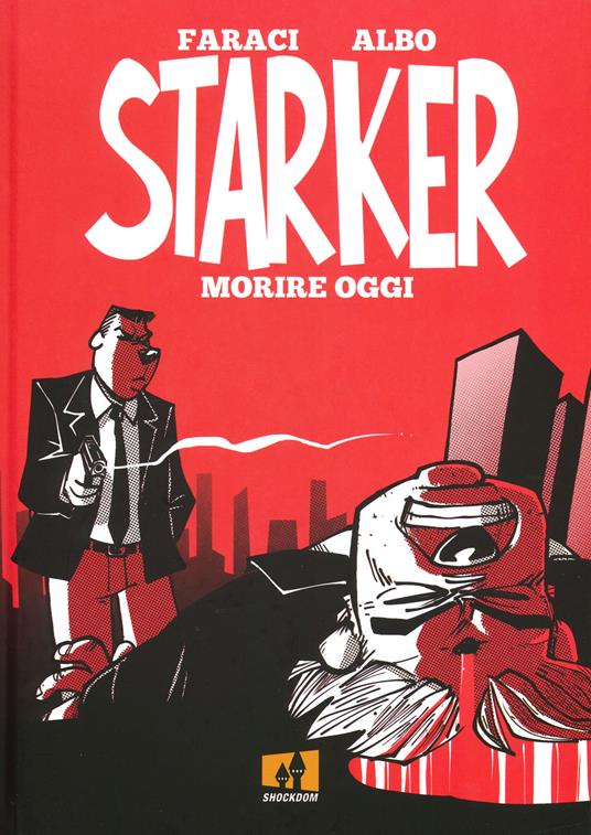 Starker. Vol. 1: Morire oggi - Tito Faraci,Alberto Albo Turturici - copertina