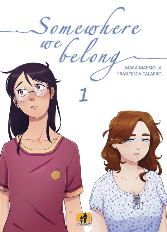 Somewhere we belong. Vol. 1 - Mara Marsiglia,Francesca Calabro - copertina