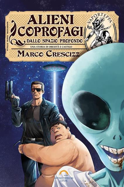 Alieni coprofagi dallo spazio profondo - Marco Crescizz - copertina