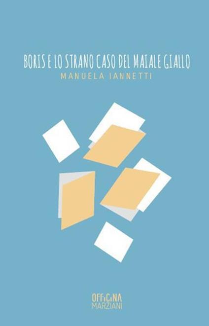 Boris e lo strano caso del maiale giallo - Manuela Iannetti - copertina