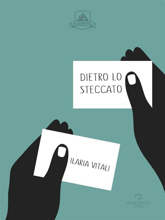 Dietro lo steccato - Ilaria Vitali - ebook